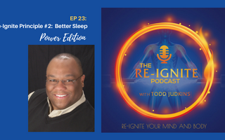 The Re-Ignite Podcast Episode 23 Better Sleep
